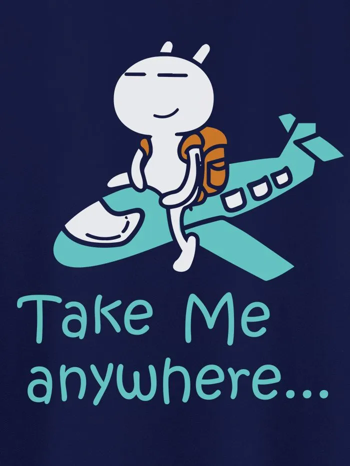 Buy Take Me Anywhere T-shirt for Men Online in India -Beyoung