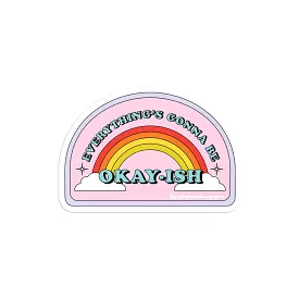 Everything's Gonna Be Okay-ish | Sticker