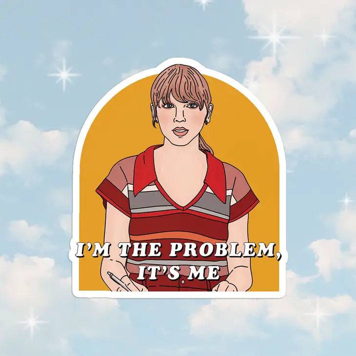 I'm the Problem | Sticker