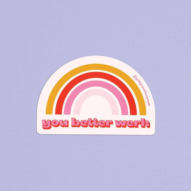 You Better Werk | Sticker